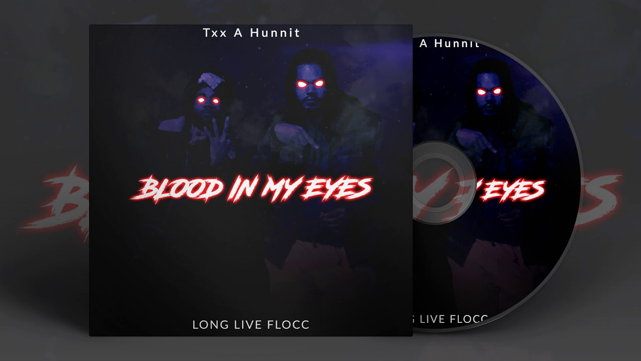 Blood in my Eyes by Txx A Hunnit
